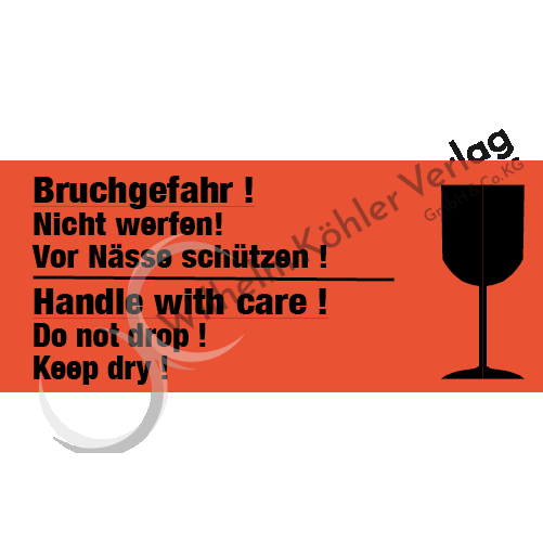 Bruchgefahr! Nicht werfen! Vor Nässe schützen! (2-sprachig)                     